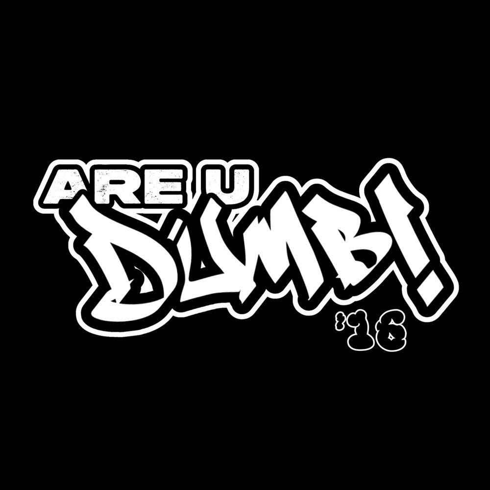 Релиз Are U Dumb '16