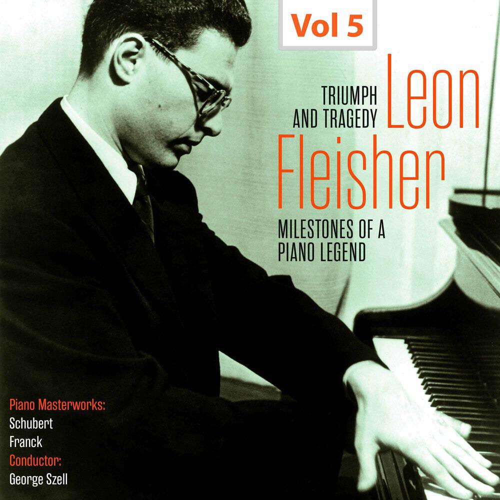 Релиз Milestones of a Piano Legend: Leon Fleisher, Vol. 5