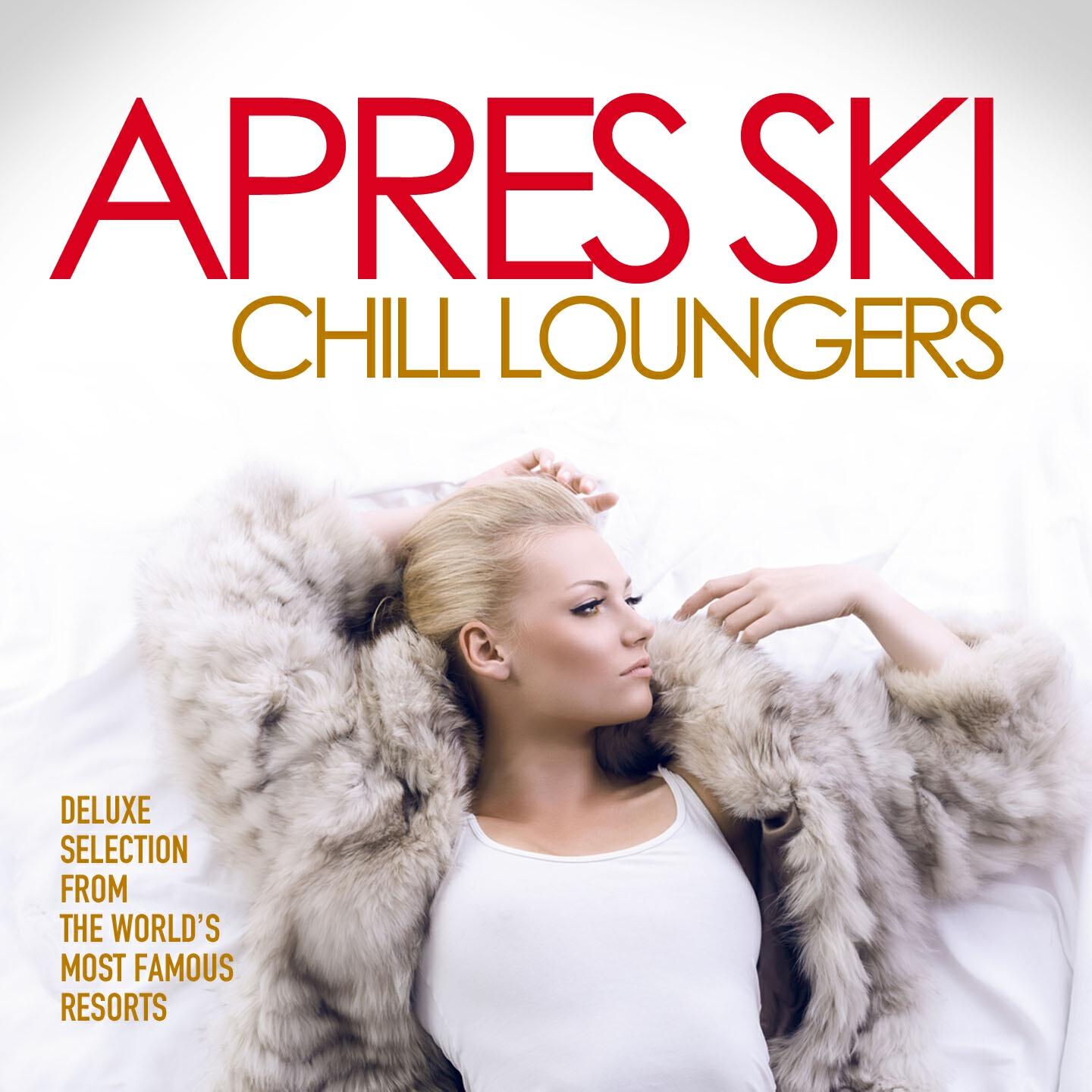 Релиз Apres Ski Chill Loungers (Deluxe Selection from the World's Most Famous Resorts)
