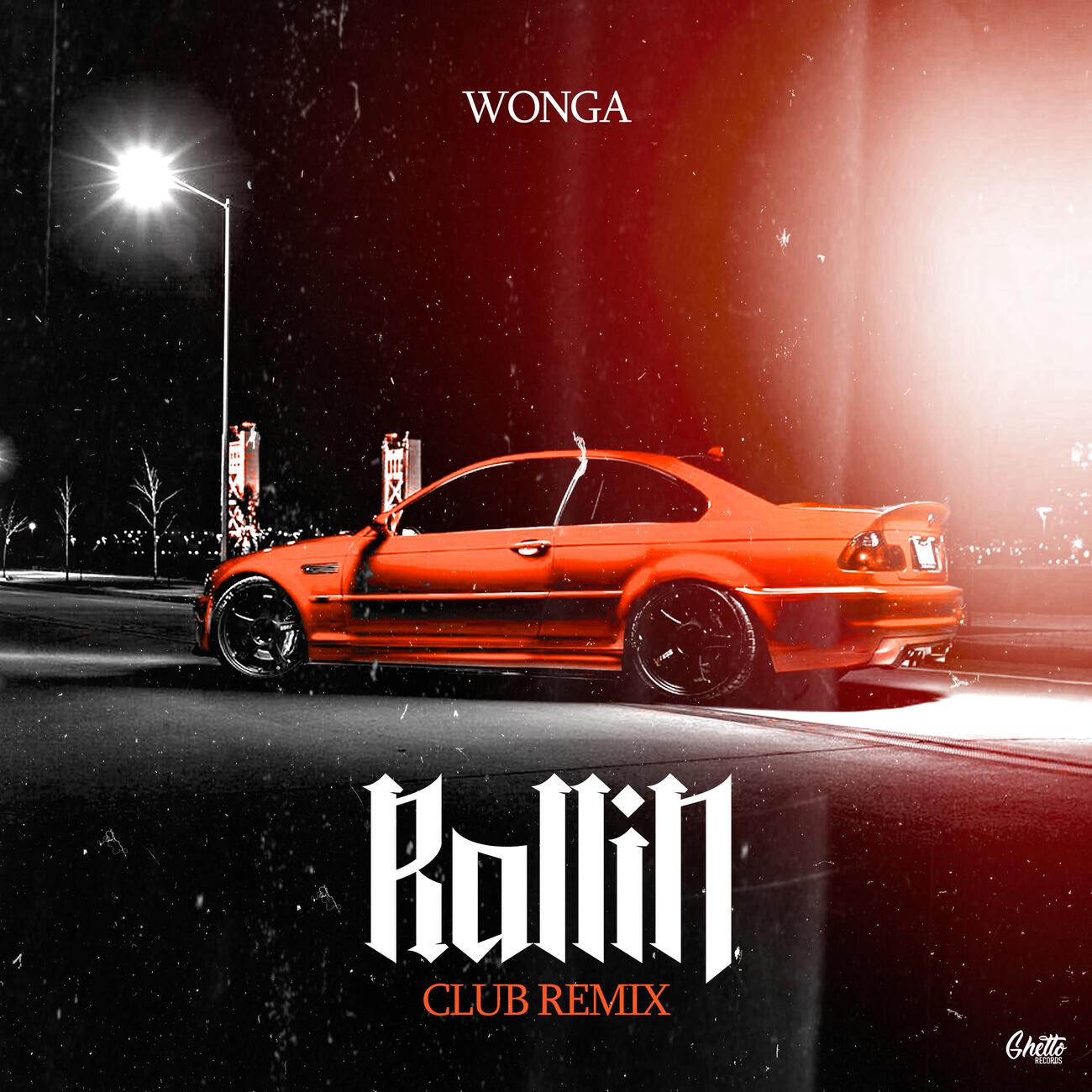Релиз Rollin (WONGA CLUB REMIX)
