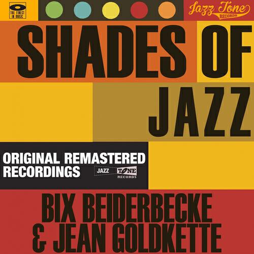 Релиз Shades of Jazz (Bix Beiderbecke & Jean Goldkette)