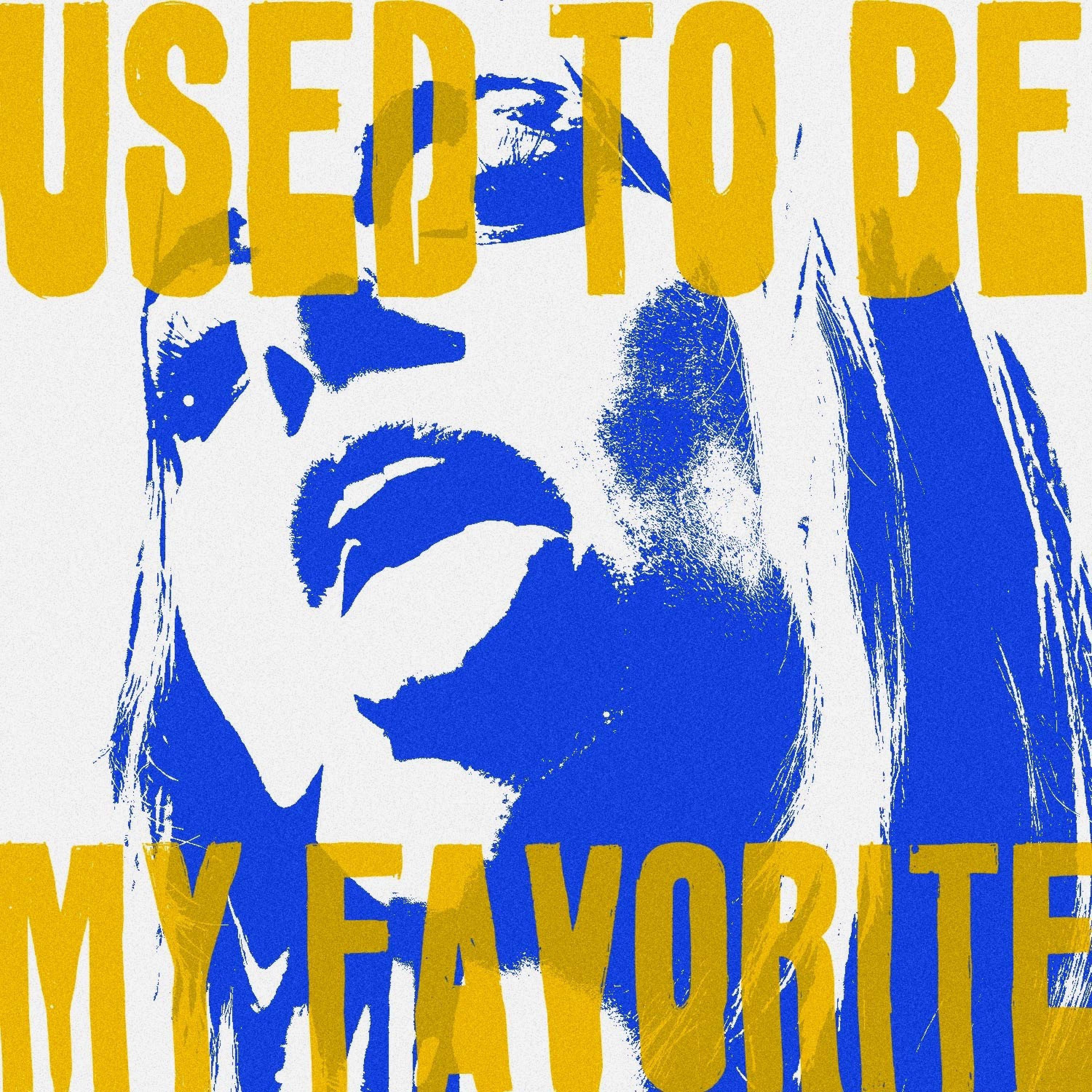 Релиз Used To Be My Favorite