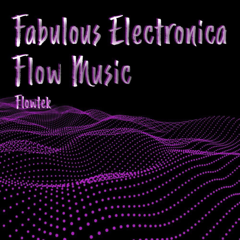 Релиз Fabulous Electronica Flow Music