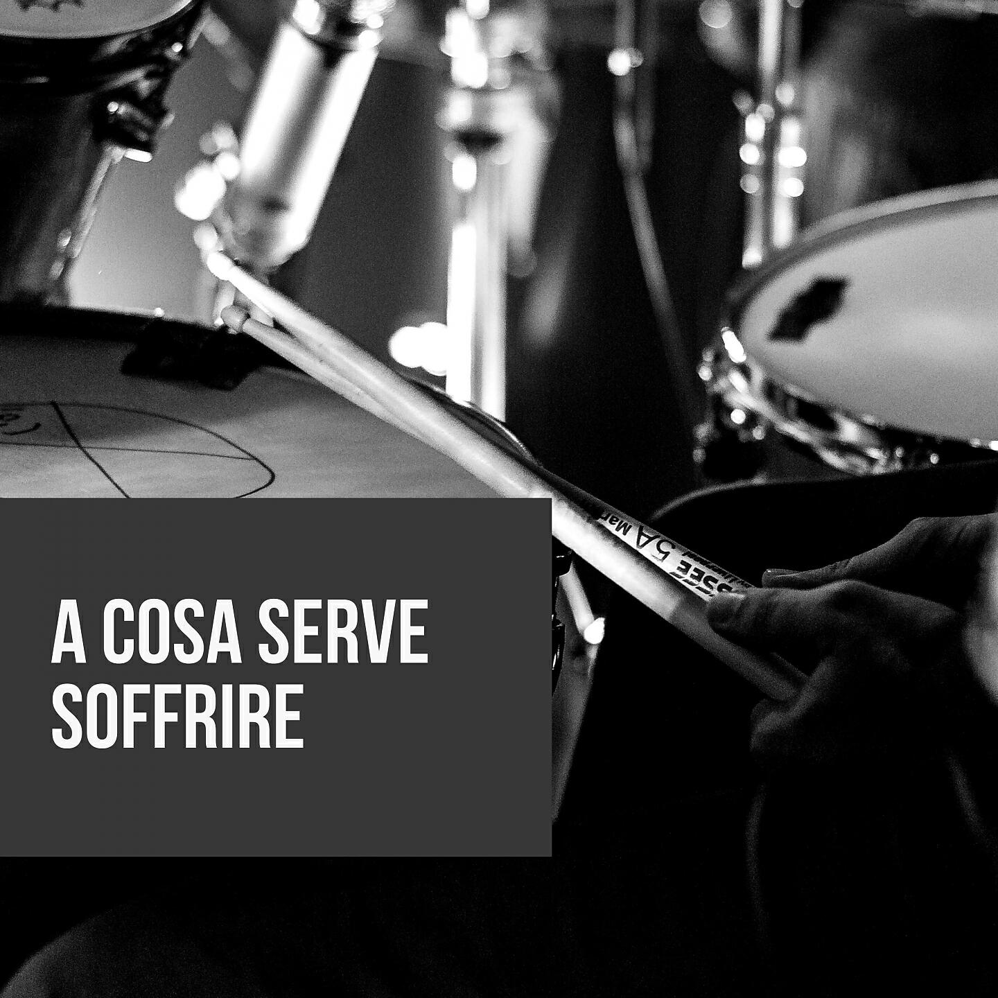 Постер альбома A cosa serve soffrire