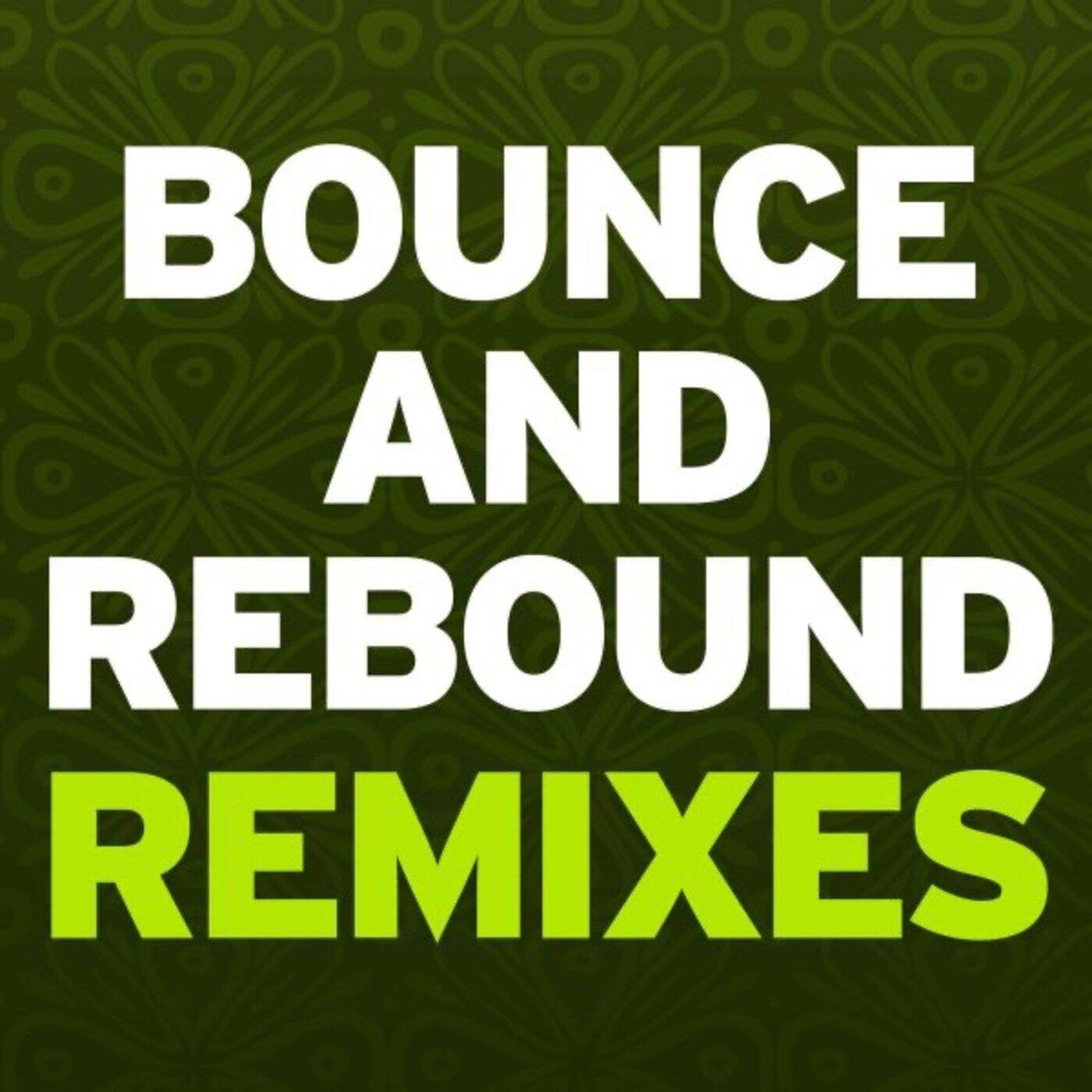 Релиз Bounce & Rebound Remixes