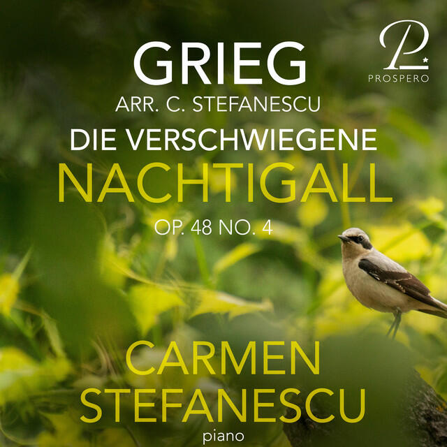 Постер альбома Grieg: 6 Lieder, Op. 48: No. 4, Die verschwiegene Nachtigall (Arr. for Piano by Carmen Stefanescu)