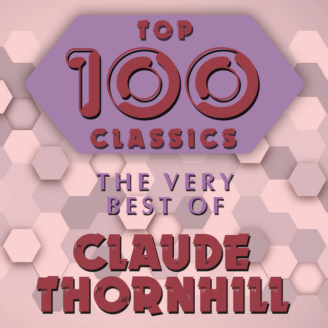 Релиз Top 100 Classics - The Very Best of Claude Thornhill