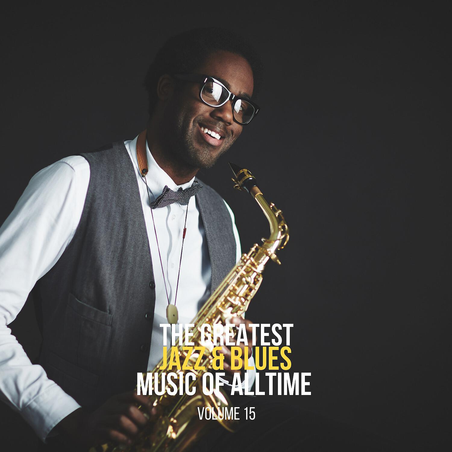 Релиз The Greatest Jazz & Blues Music of Alltime, Vol. 15
