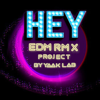 Релиз HEY... (EDM RMX Project by Yaak Lab)