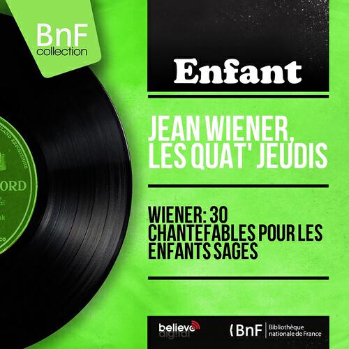 Релиз Wiéner: 30 Chantefables pour les enfants sages (Mono Version)