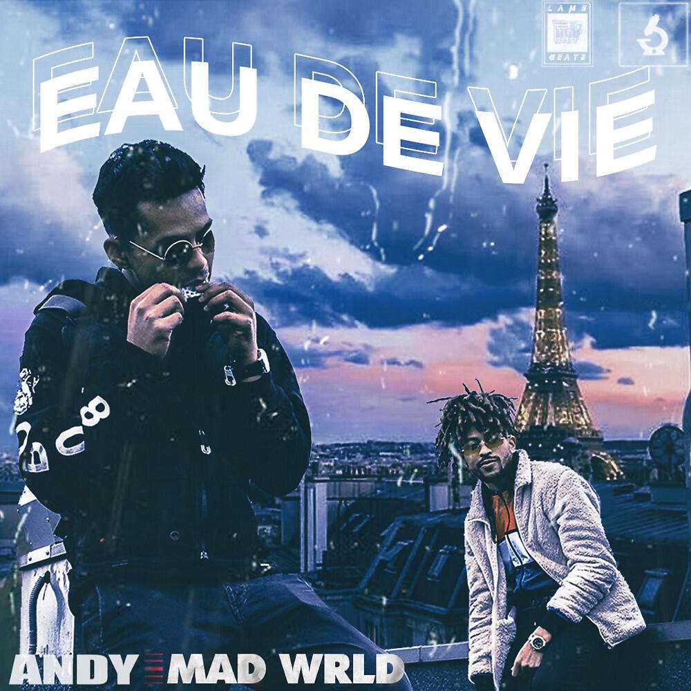 Mad Wrld, Andy - Eau de vie