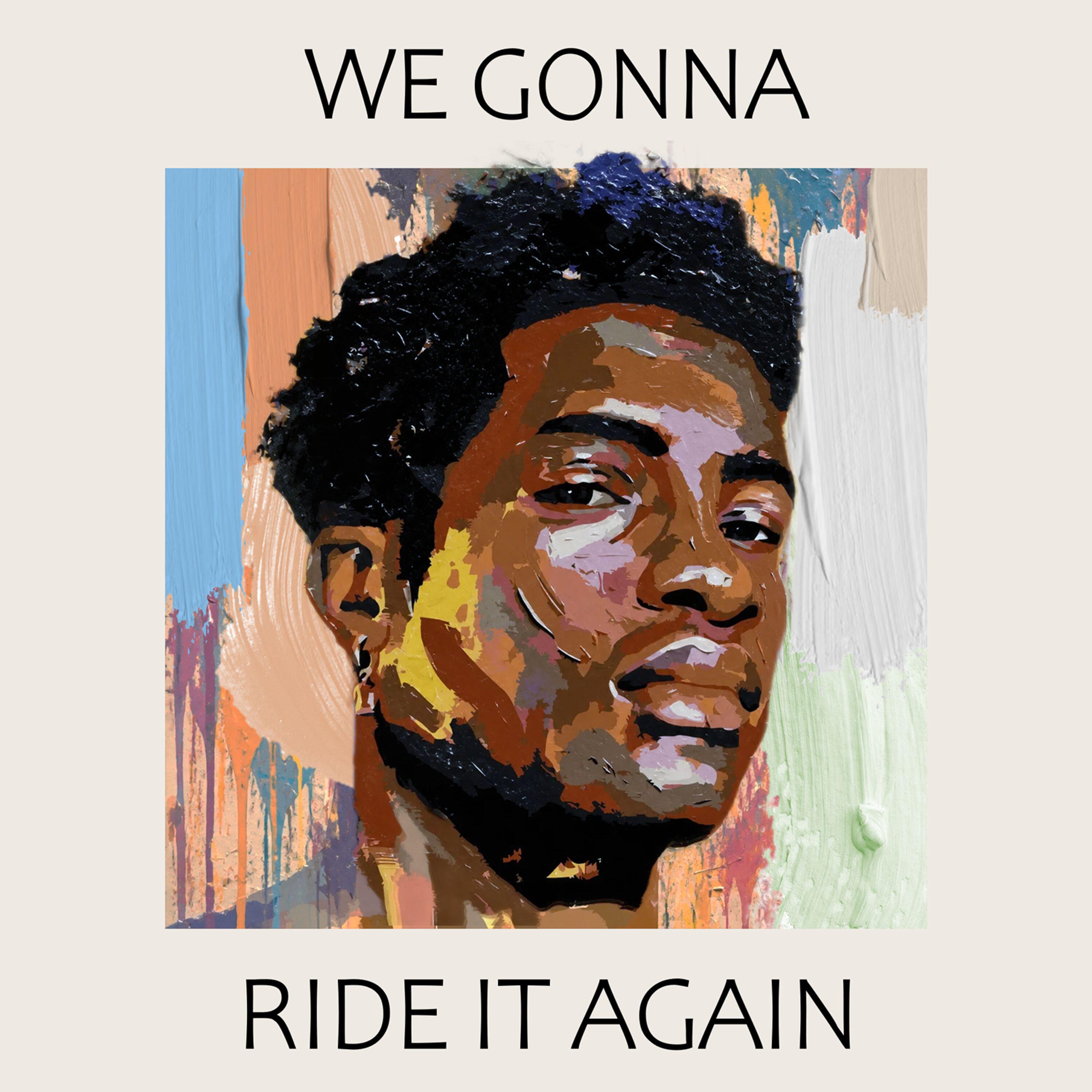 Релиз We Gonna Ride It Again