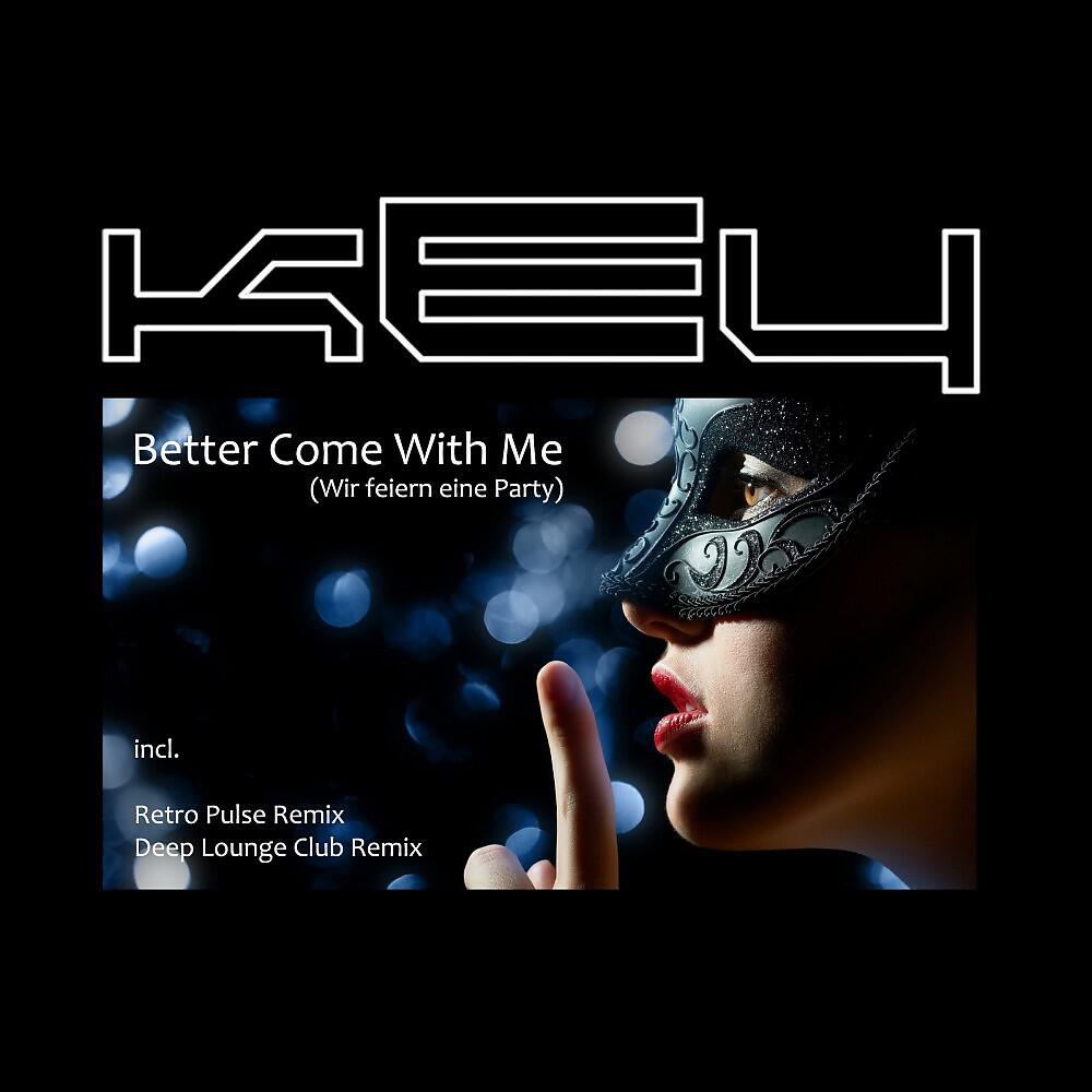 Релиз Better Come with Me (Wir Feiern Eine Party)