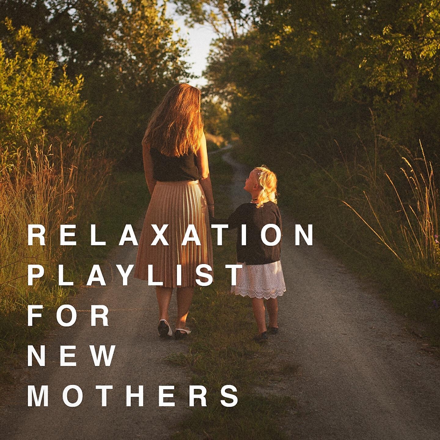 Релиз Relaxation Playlist for New Mothers