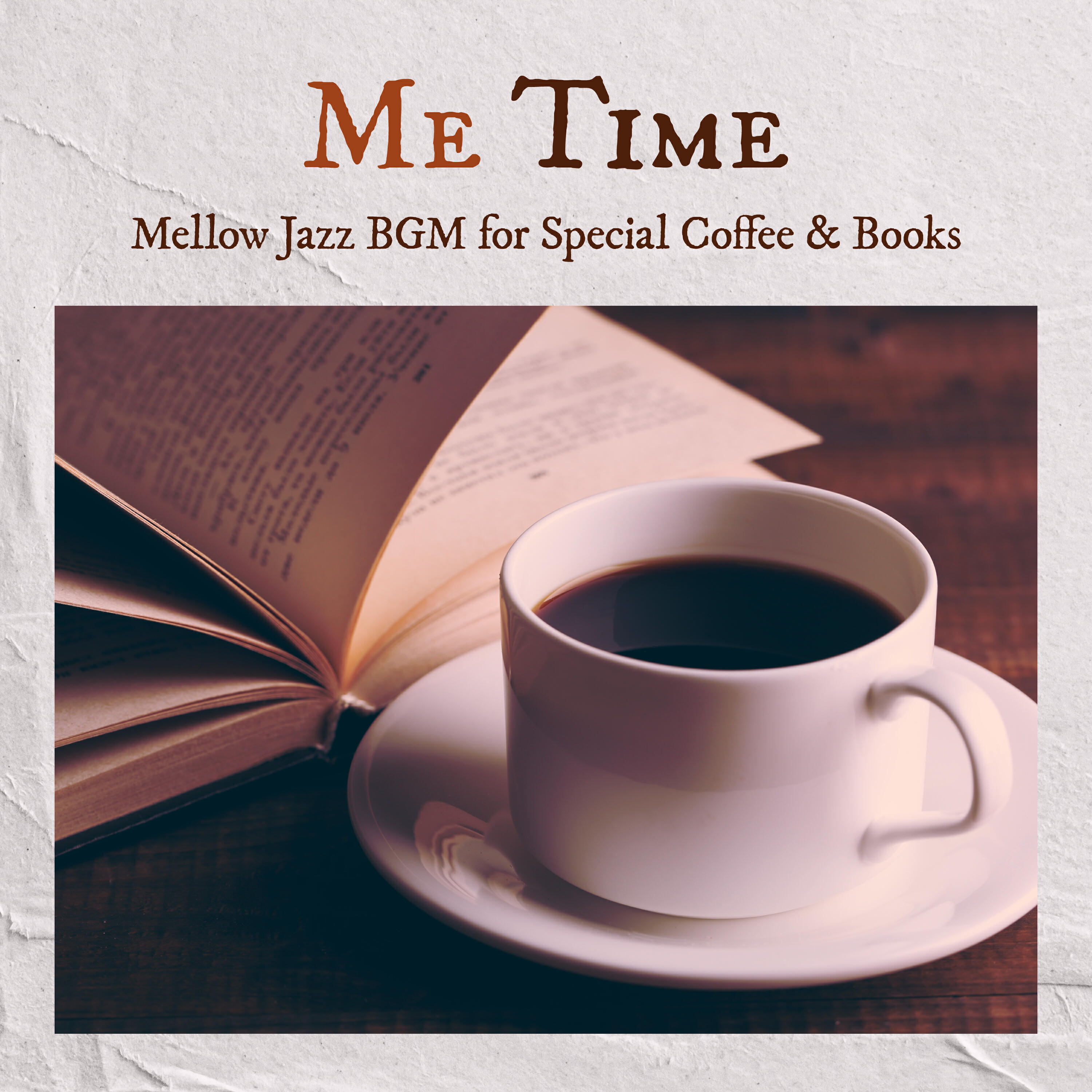 Релиз Me Time - Mellow Jazz BGM for Special Coffee & Books