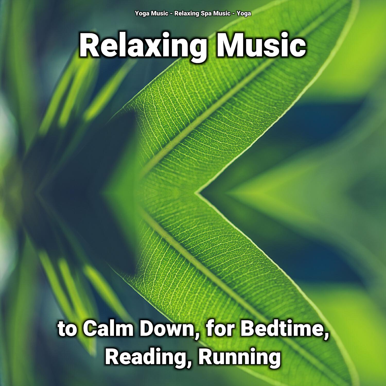 Релиз Relaxing Music to Calm Down, for Bedtime, Reading, Running
