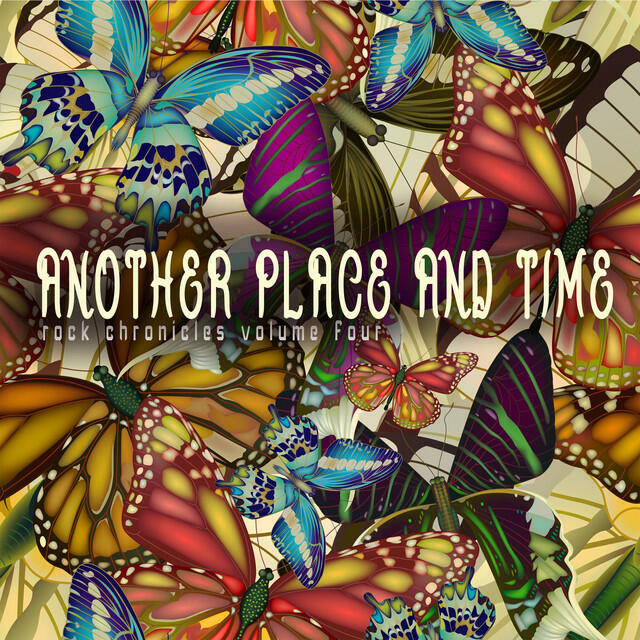 Релиз Another Place and Time: Rock Chronicles, Vol. 4