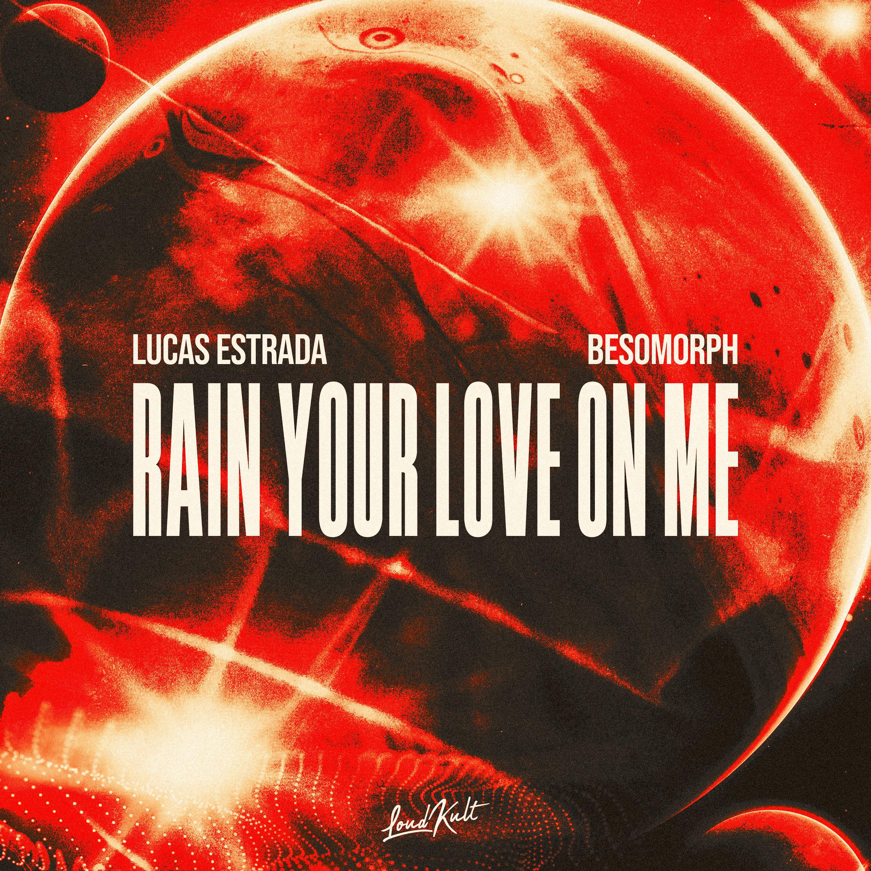 Релиз Rain Your Love On Me