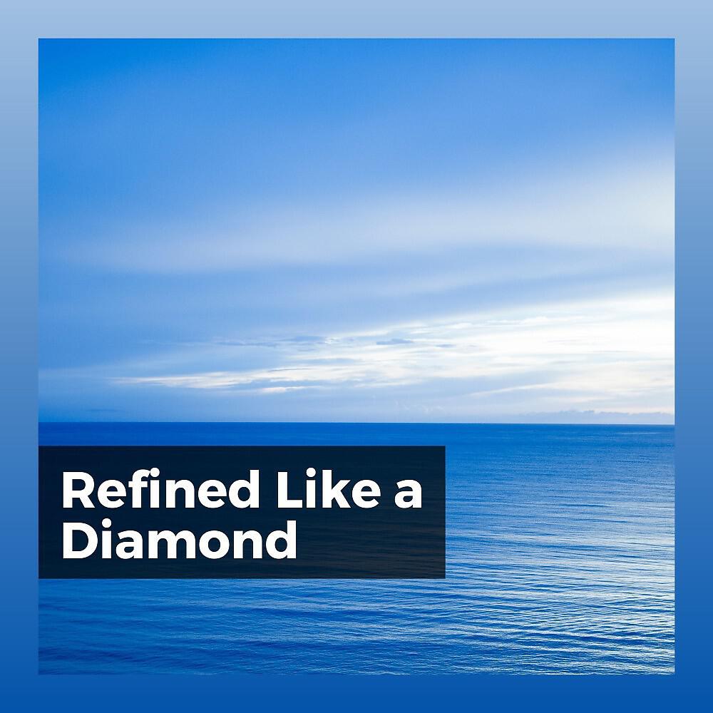 Релиз Refined Like a Diamond