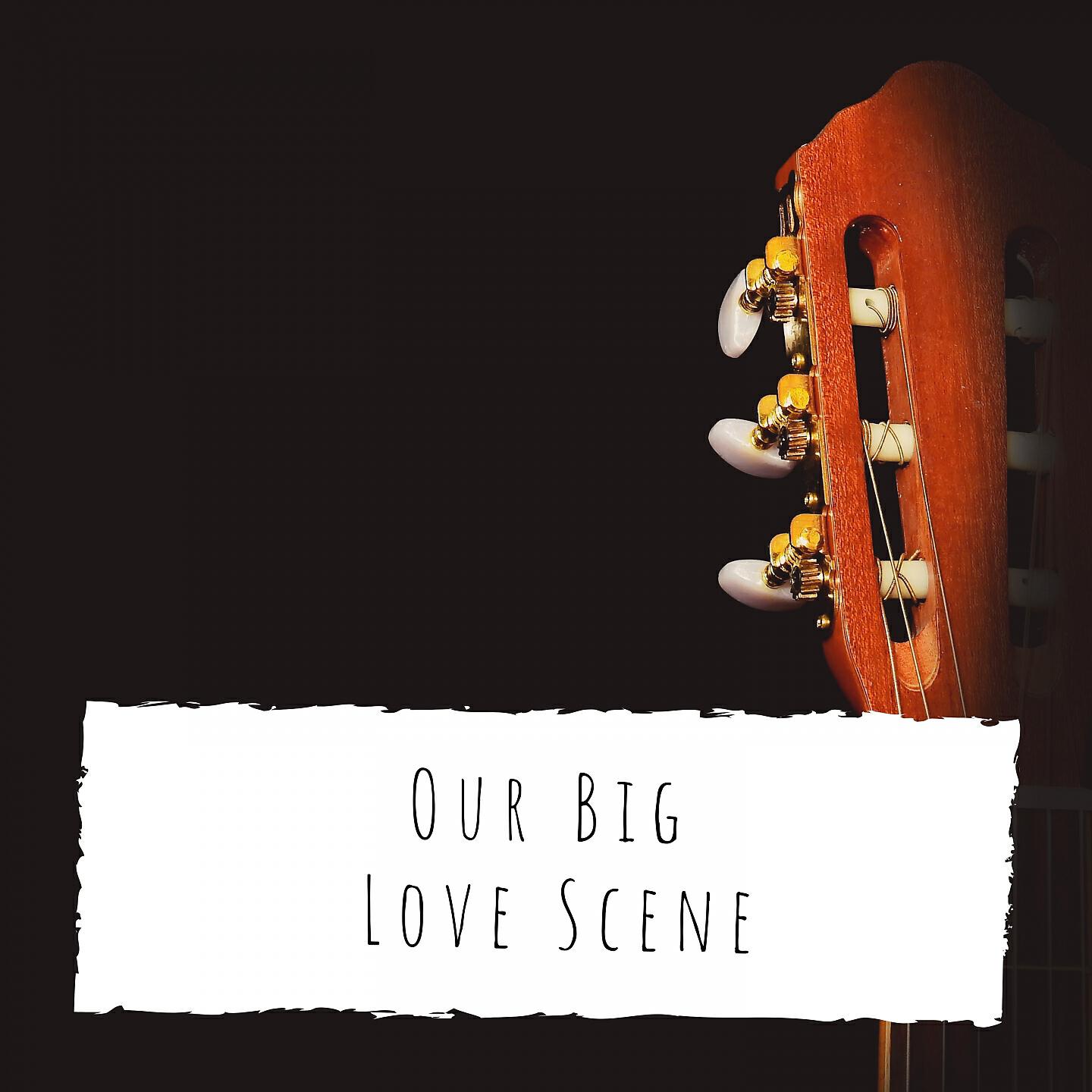 Релиз Our Big Love Scene