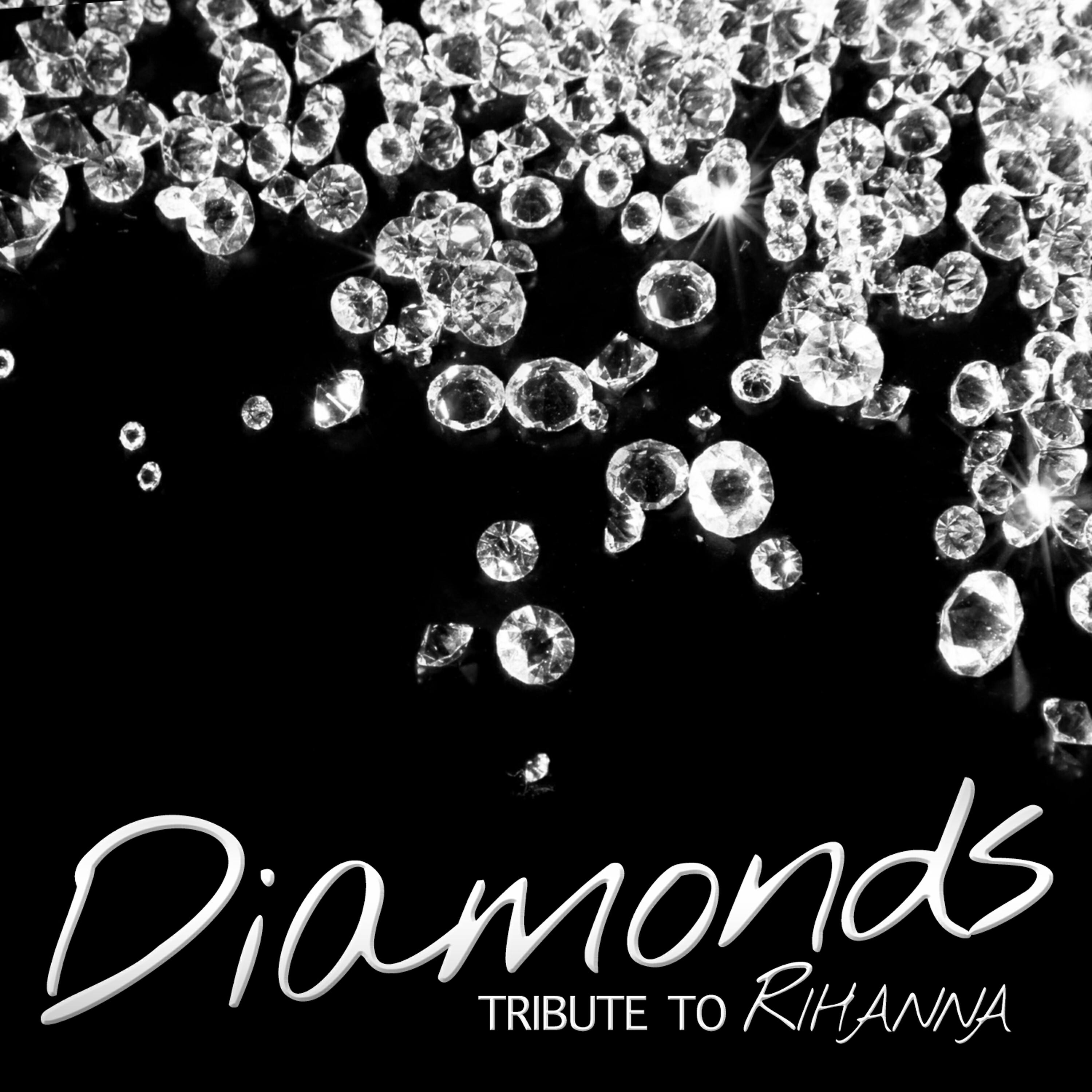 Релиз Diamonds (Tribute to Rihanna) - Single