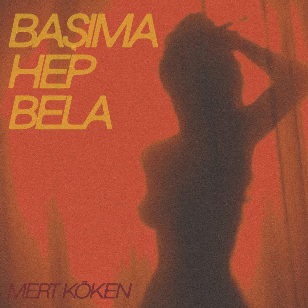 Релиз Başıma Hep Bela