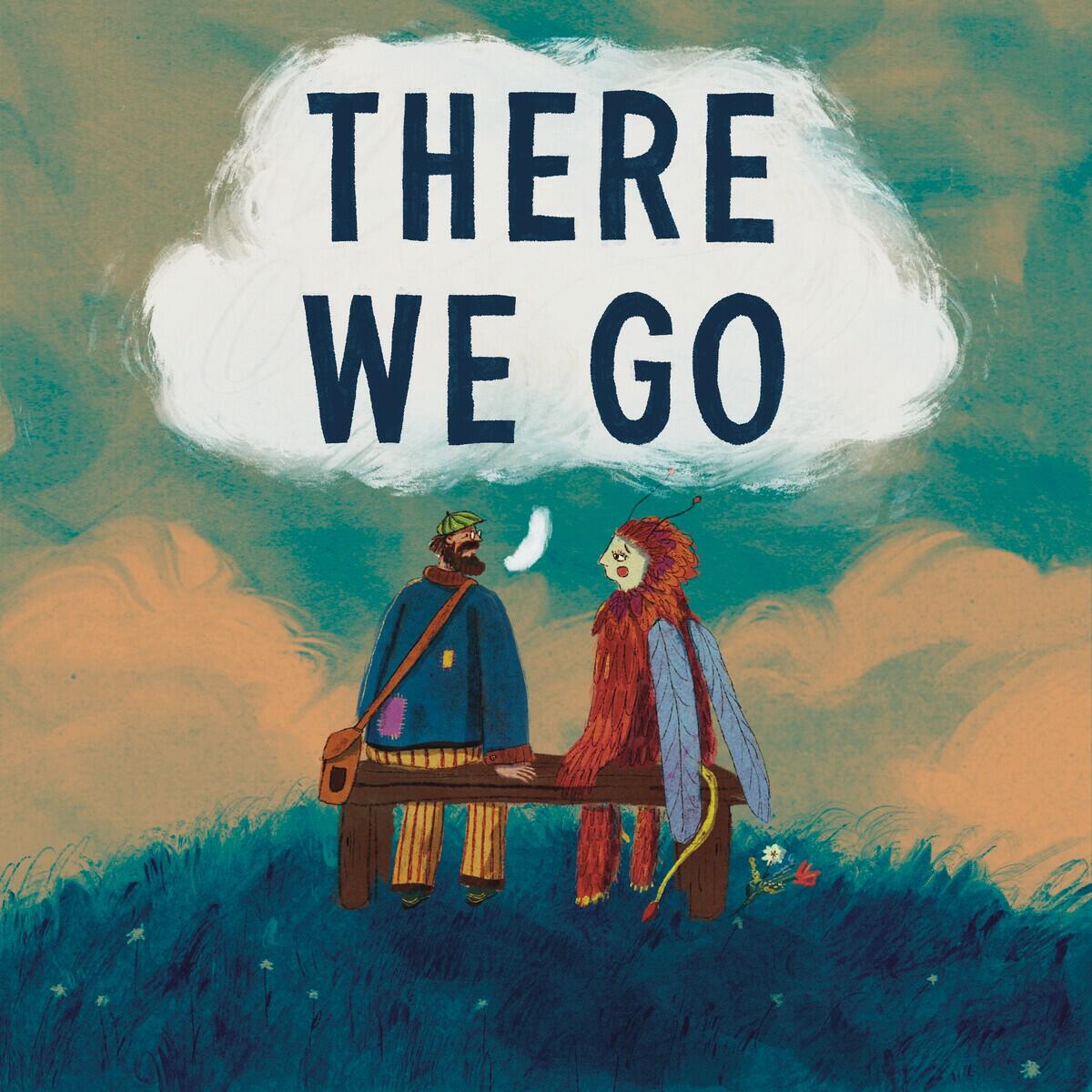 Релиз There We Go