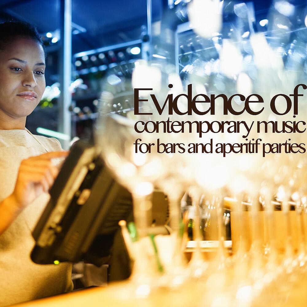 Релиз Evidence of Contemporary Music for Bars and Aperitif Parties