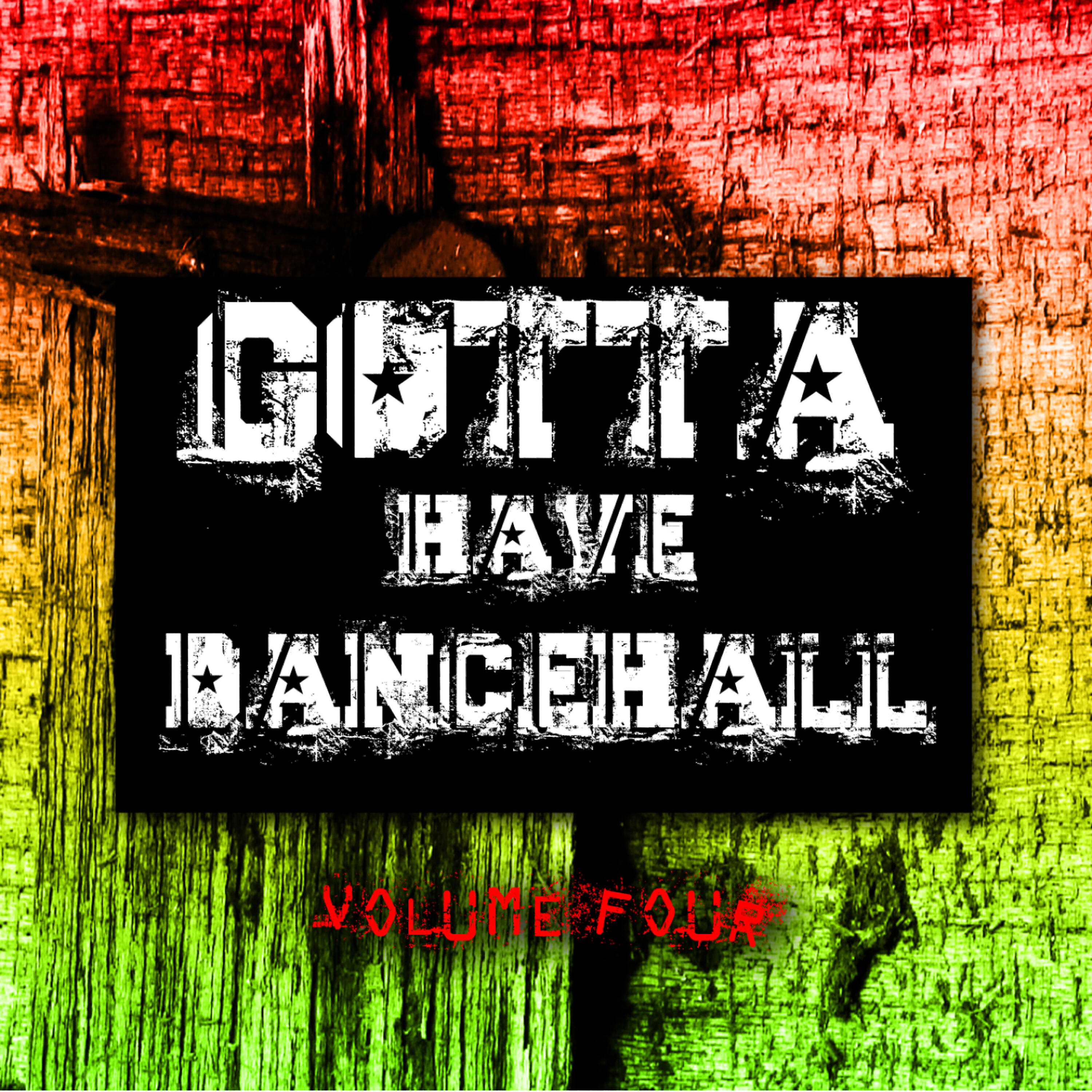Релиз Gotta Have Dancehall, Vol. 4