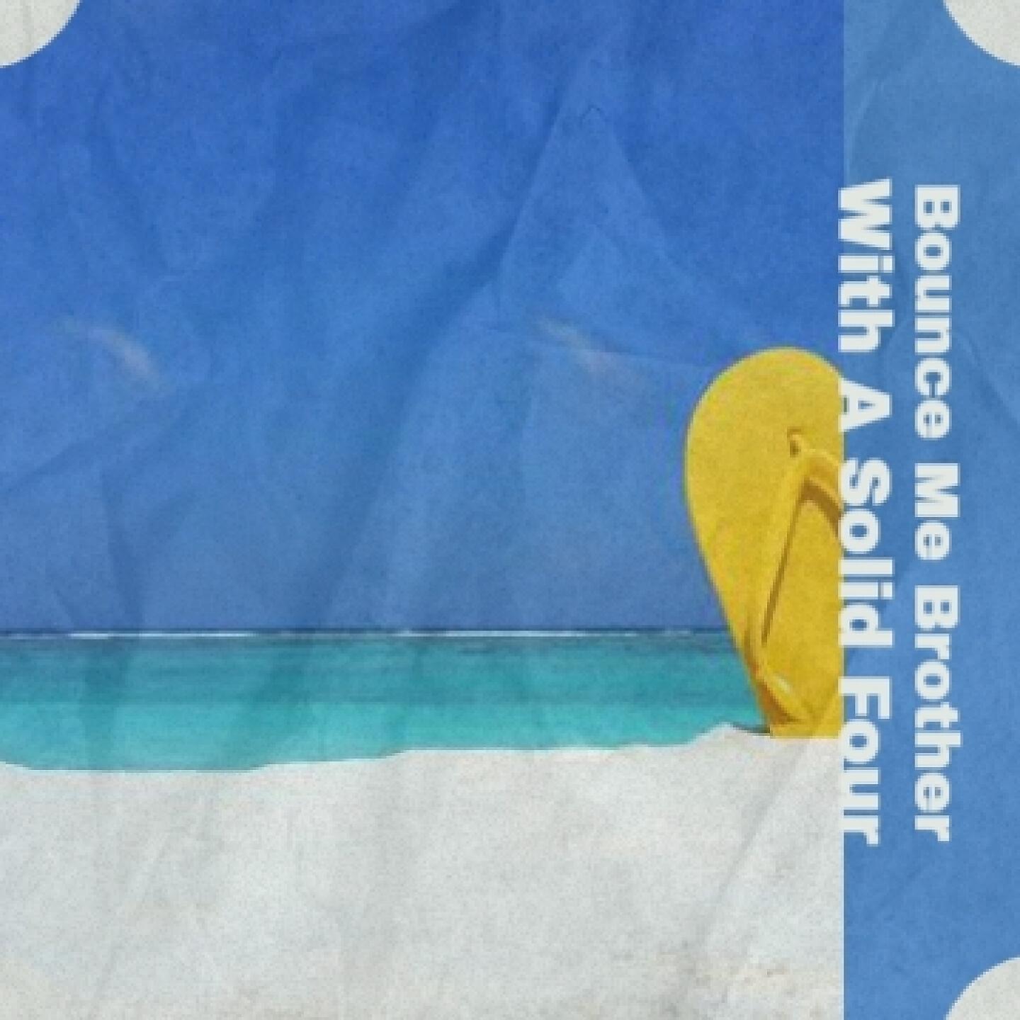 Релиз Bounce Me Brother with a Solid Four