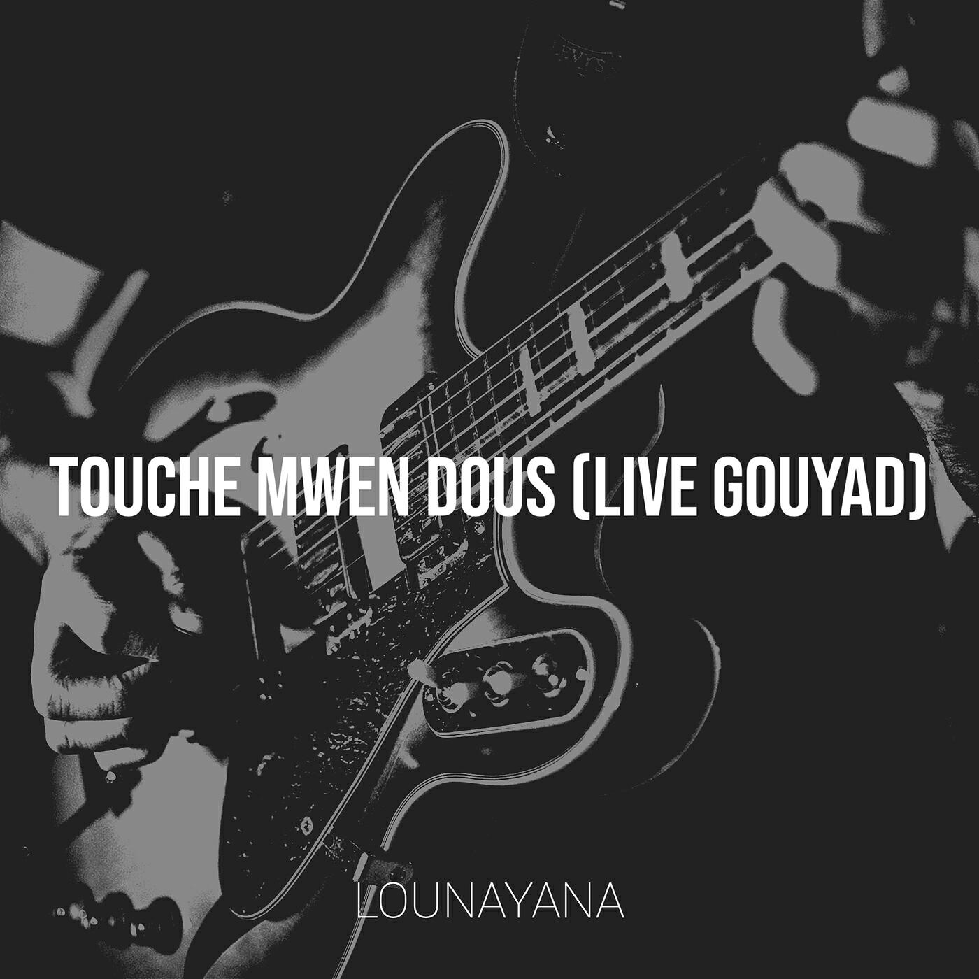 Релиз Touche Mwen Dous (Live Gouyad)