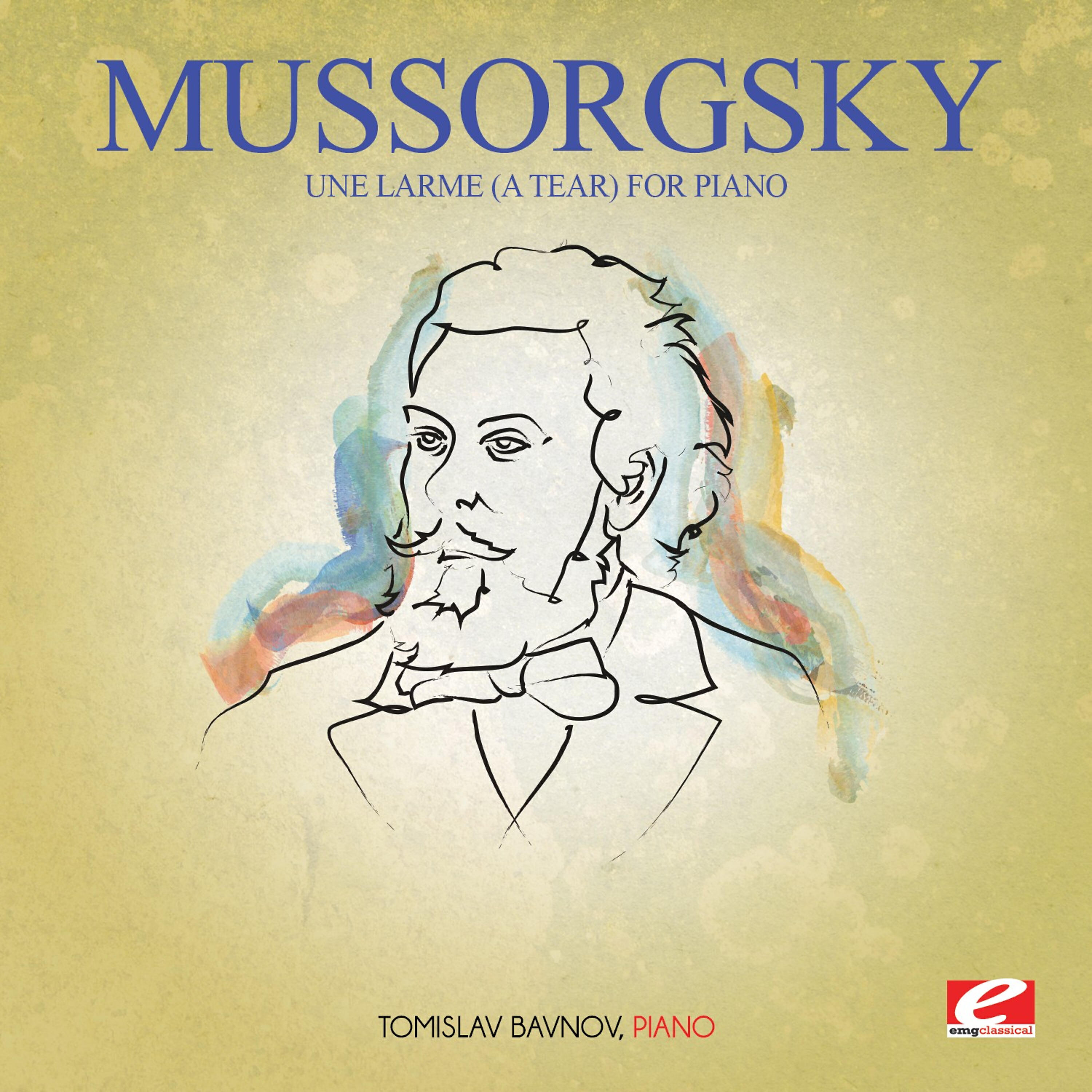 Релиз Mussorgsky: Une Larme (A Tear) For Piano [Digitally Remastered]