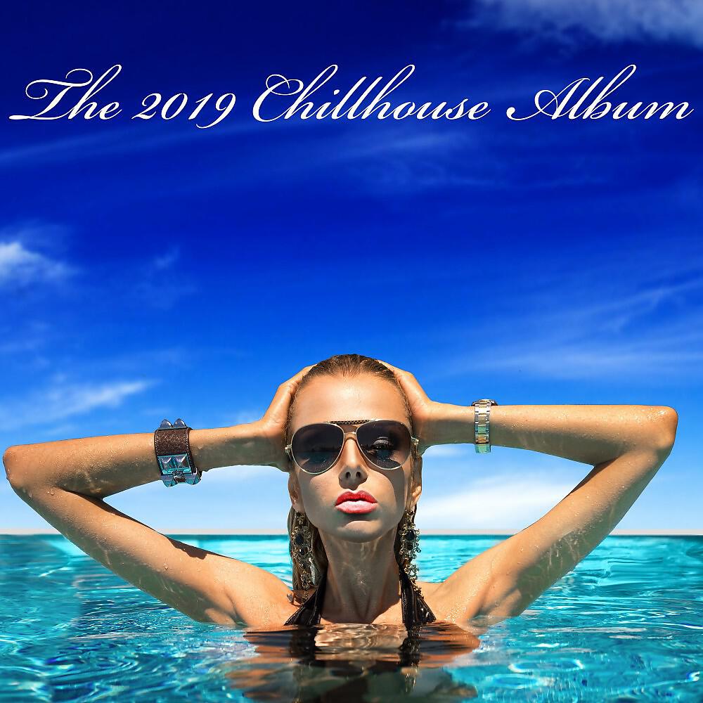 Релиз The 2019 Chillhouse Album