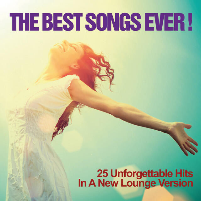 Релиз The Best Songs Ever! (25 Unforgettable Hits in a New Lounge Version)