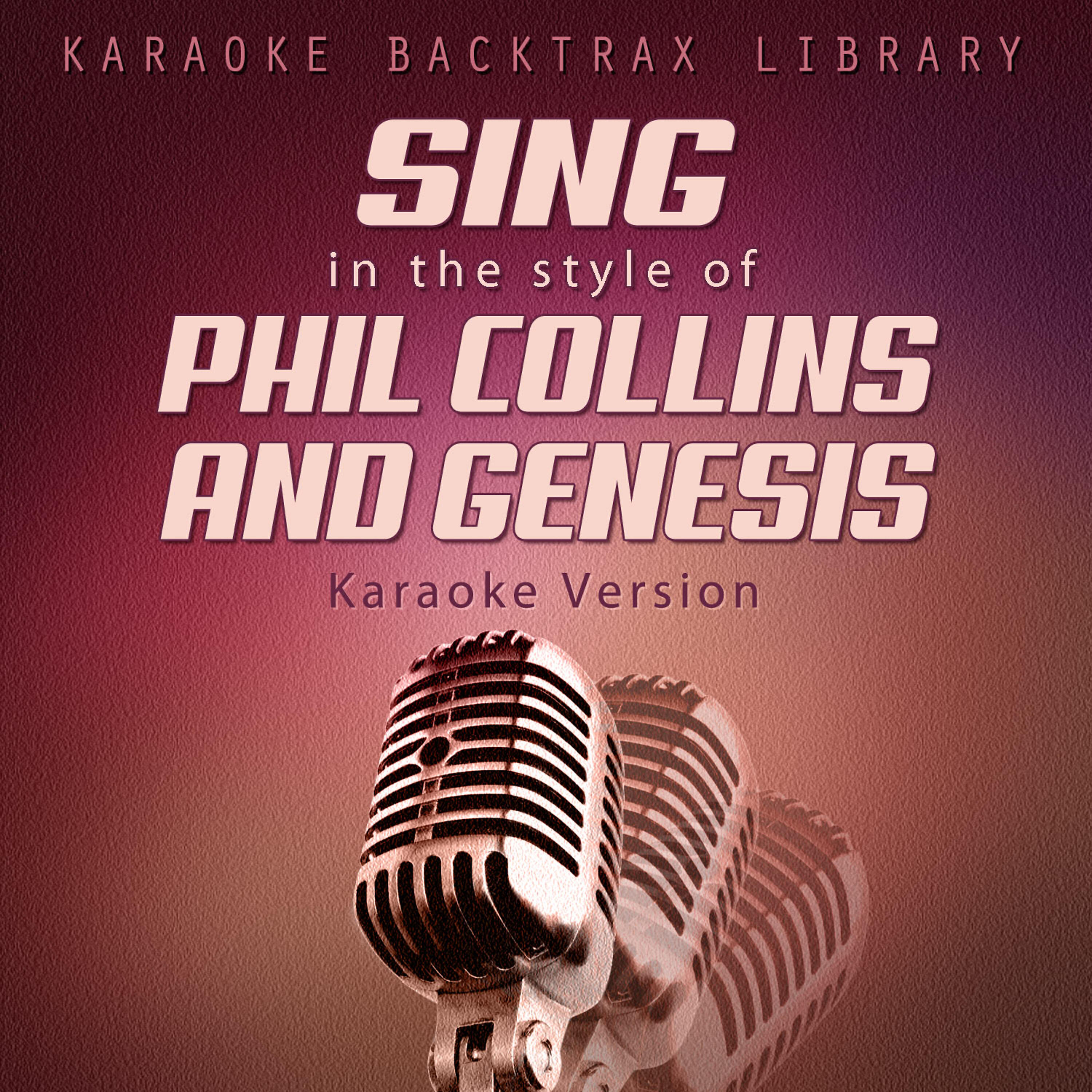 Релиз Sing in the Style of Phil Collins and Genesis (Karaoke Version)