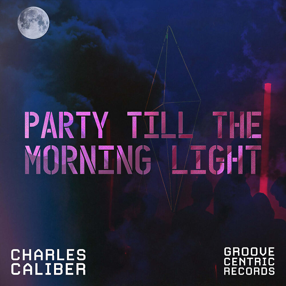 Релиз Party Till The Morning Light