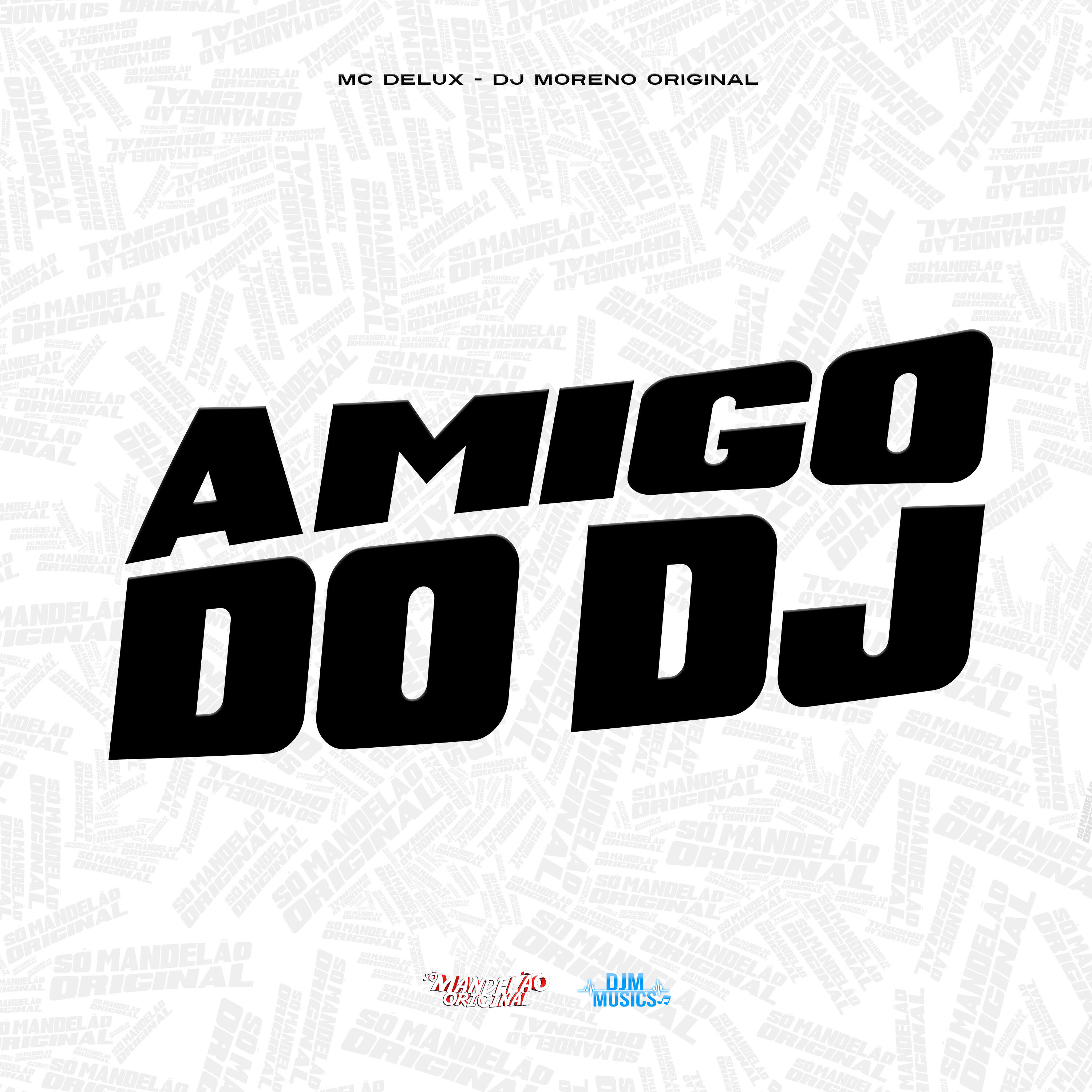 Скачать песню Mc Delux, DJ MORENO ORIGINAL - Amigo do Dj бесплатно в MP3 для Android и iOS