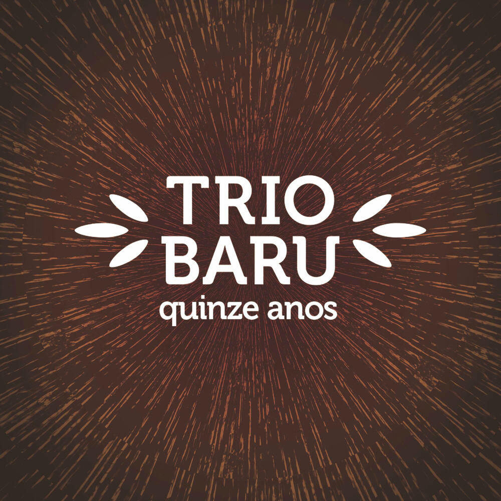 Релиз Trio Baru: Quinze Anos