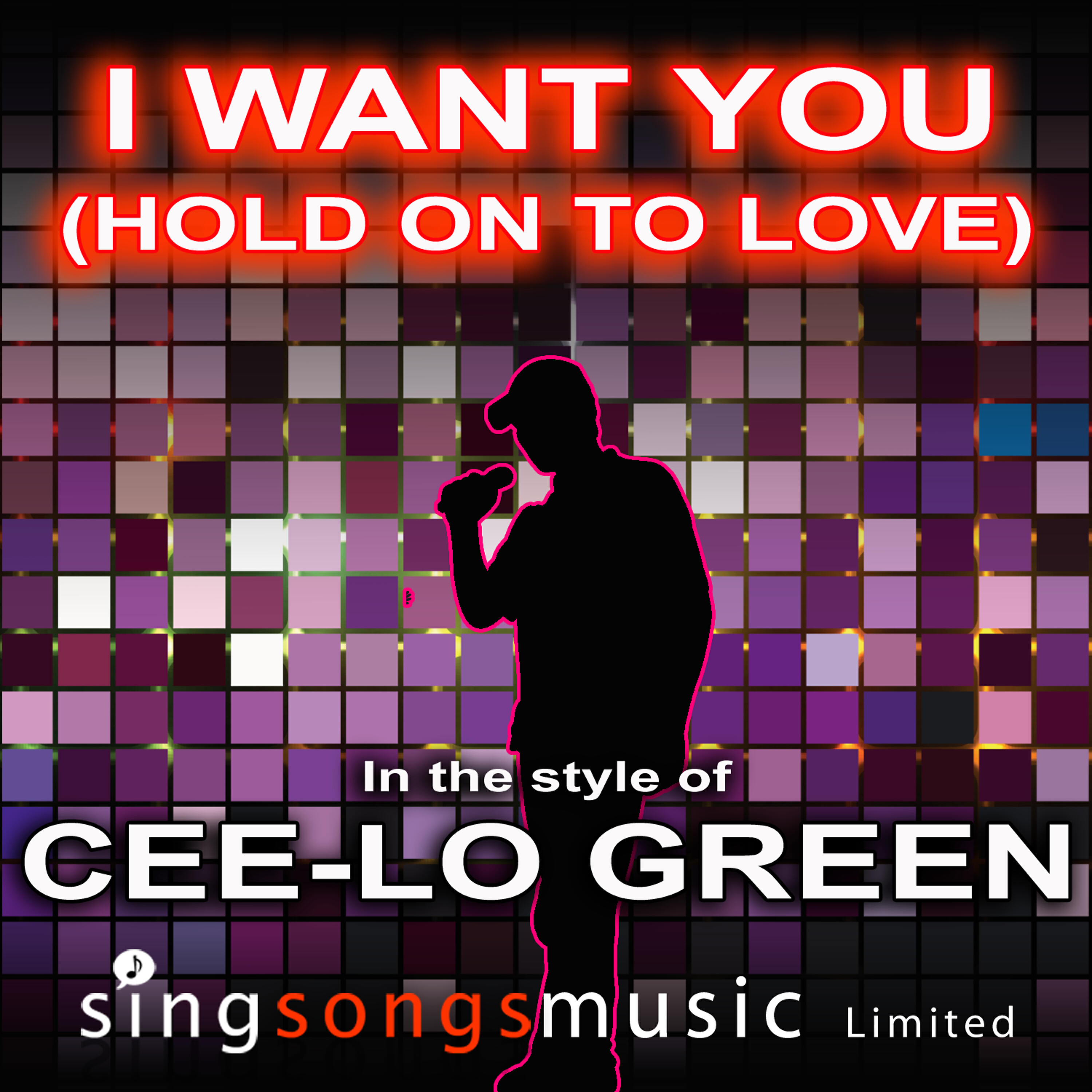 Релиз I Want You (Hold On To Love) (In the style of Cee-Lo Green)