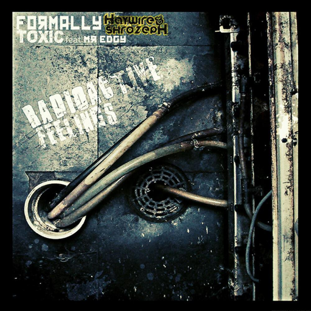 Formally Toxic, Haywire & Shrozeph feat. Mr Edgy