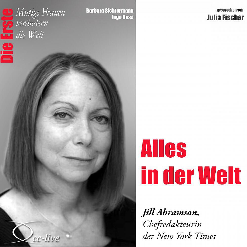 Релиз Die Erste - Alles in der Welt (Jill Abramson,Chefredakteurin der New York Times)
