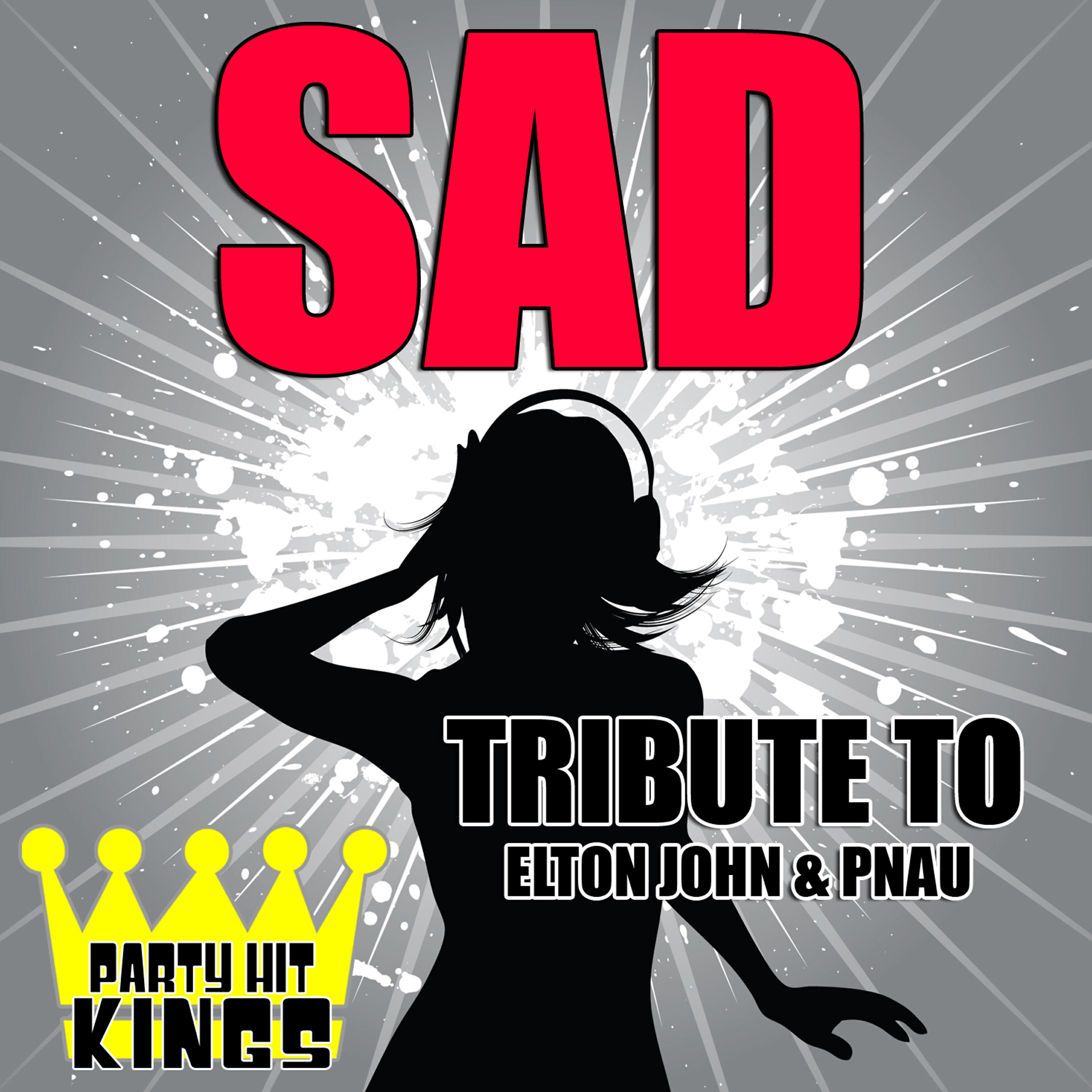 Релиз Sad (Tribute to Elton John & Pnau) - Single