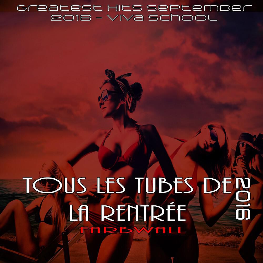Релиз Tous les Tubes de la rentrée 2016 (Greatest Hits September 2016 - Viva School)