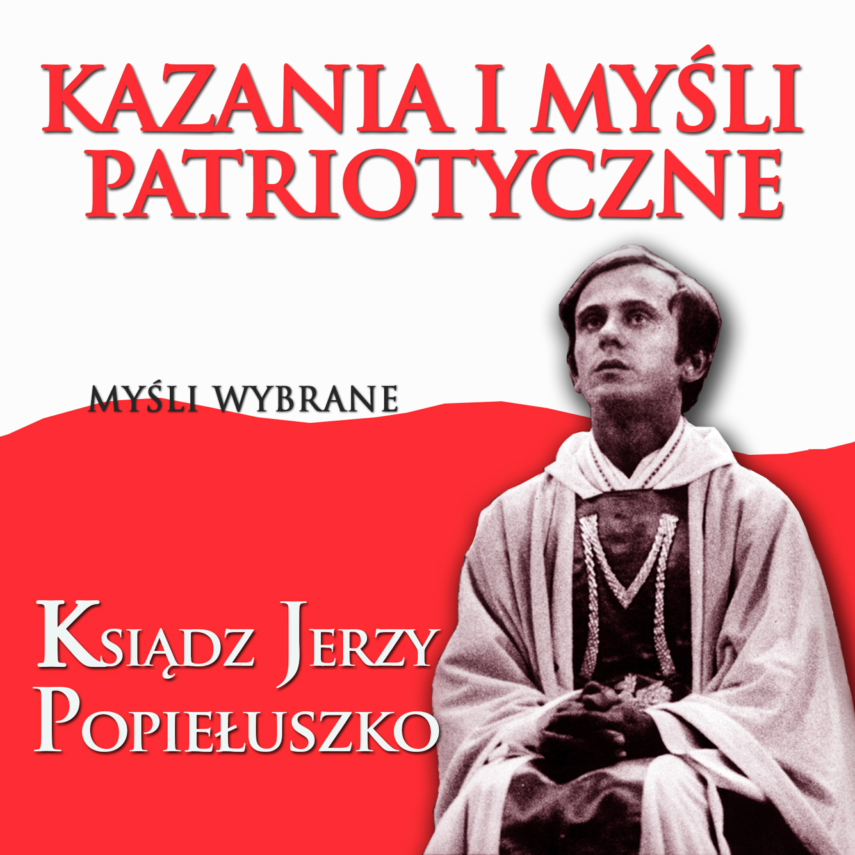 Релиз Kazania i Mysli Patriotyczne Mysli Wybrane Ksiadz Jerzy Popieluszko