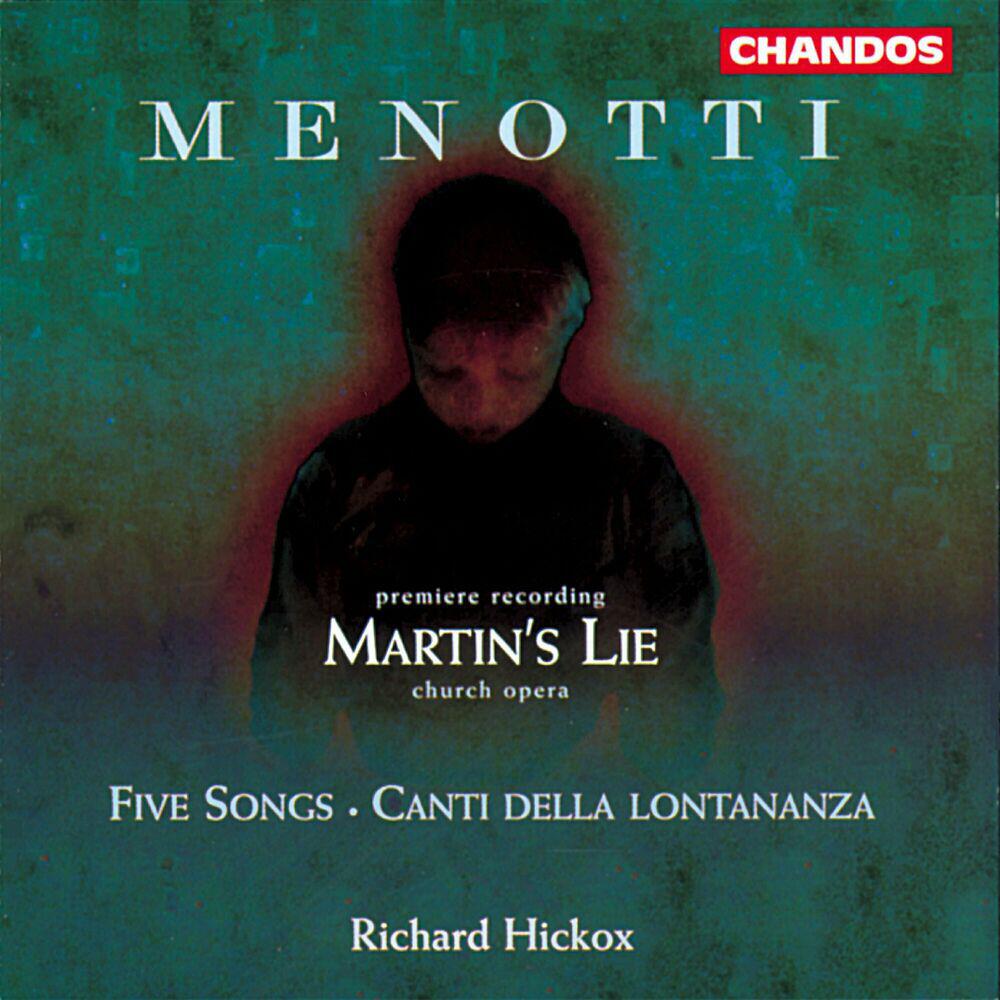 Релиз Menotti: Martin's Lie / 5 Songs / Canti Della Lontananza
