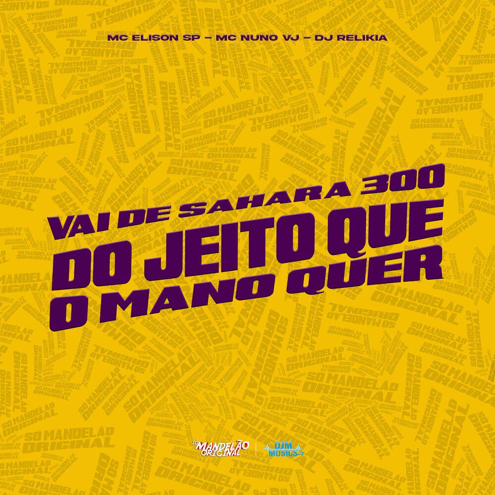 Релиз Vai de Sahara 300 do Jeito Que o Mano Quer