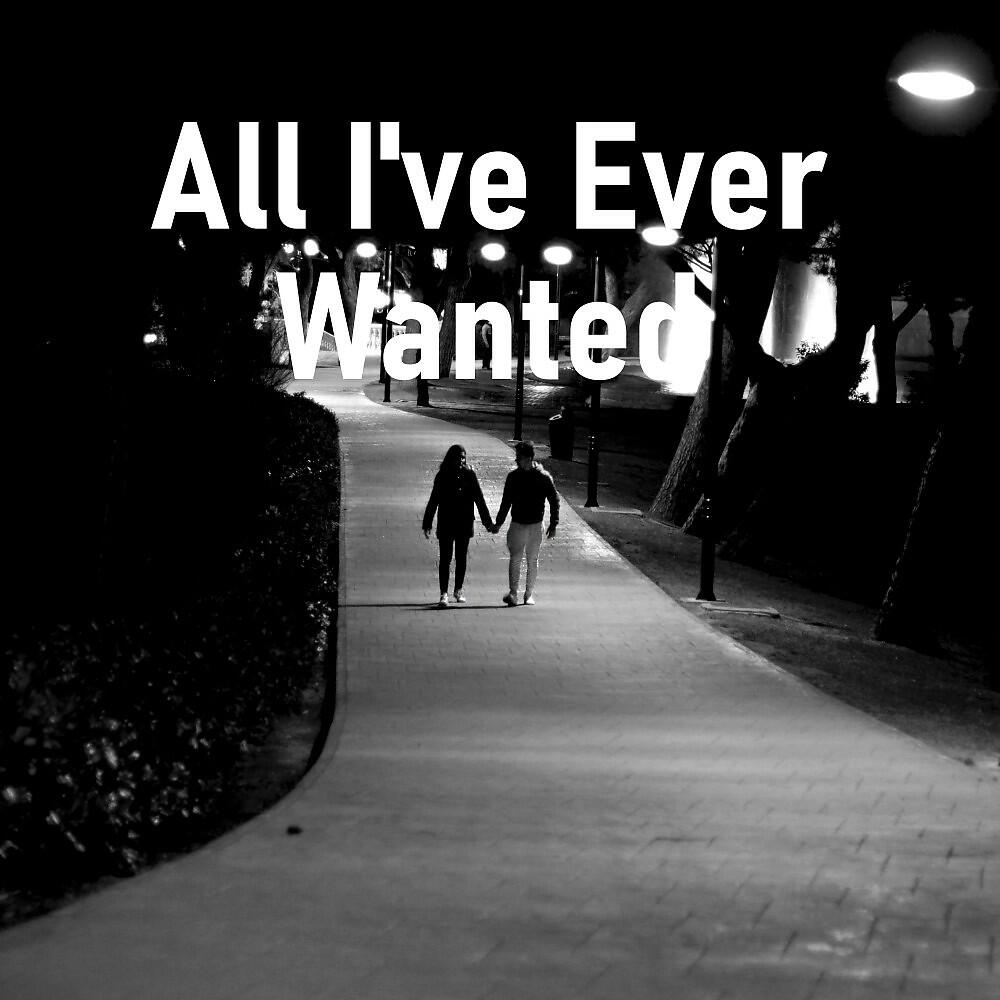 Релиз All I've Ever Wanted