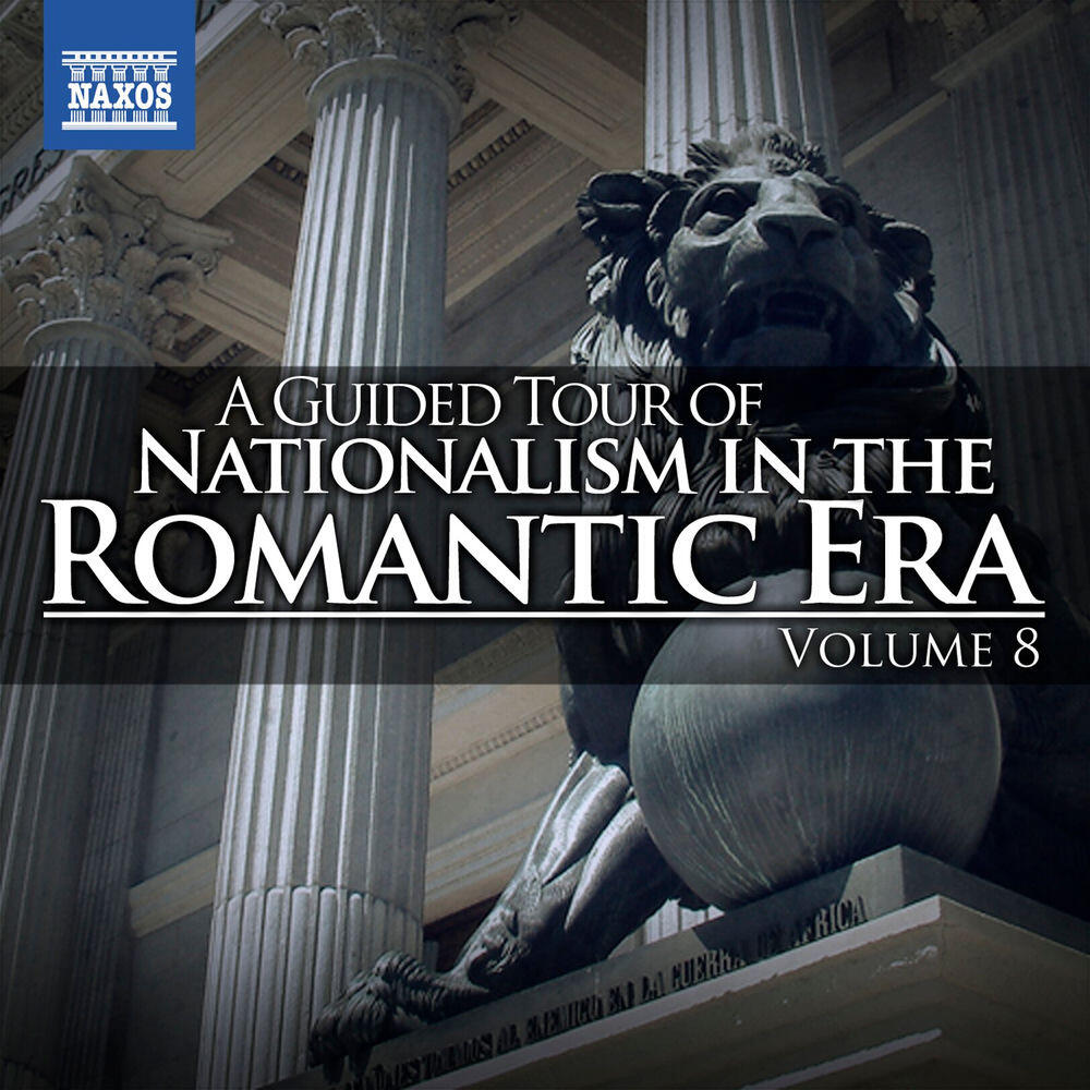 Релиз A Guided Tour of Nationalism in the Romantic Era, Vol. 8