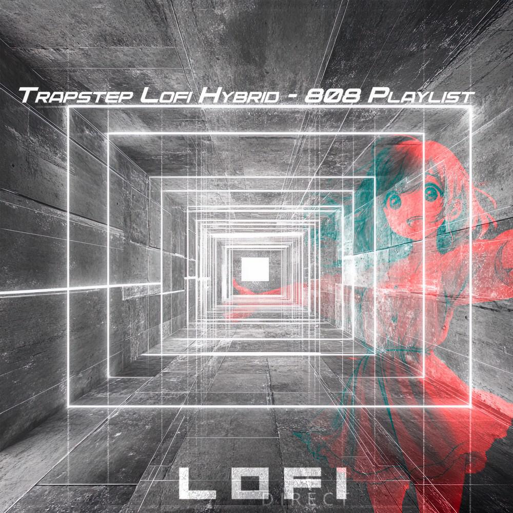 Релиз Trapstep Lofi Hybrid - 808 Playlist
