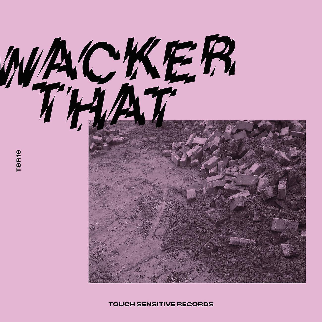 Релиз Wacker That